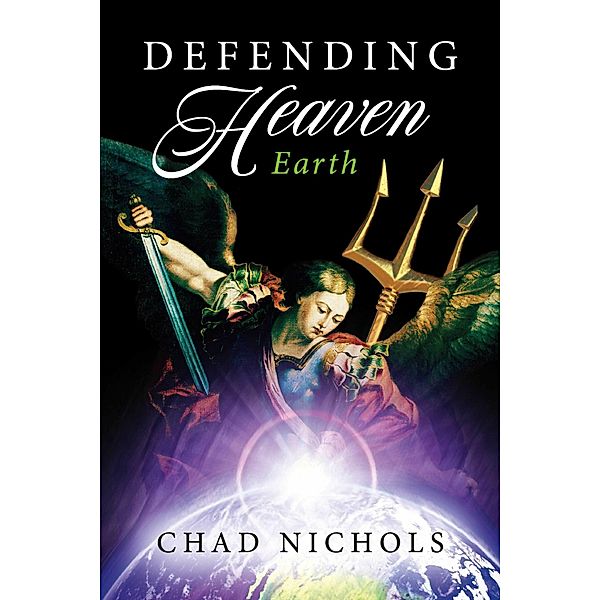 DEFENDING HEAVEN, Chad Nichols