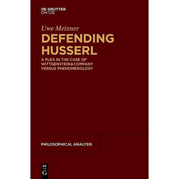 Defending Husserl / Philosophische Analyse /Philosophical Analysis Bd.52, Uwe Meixner