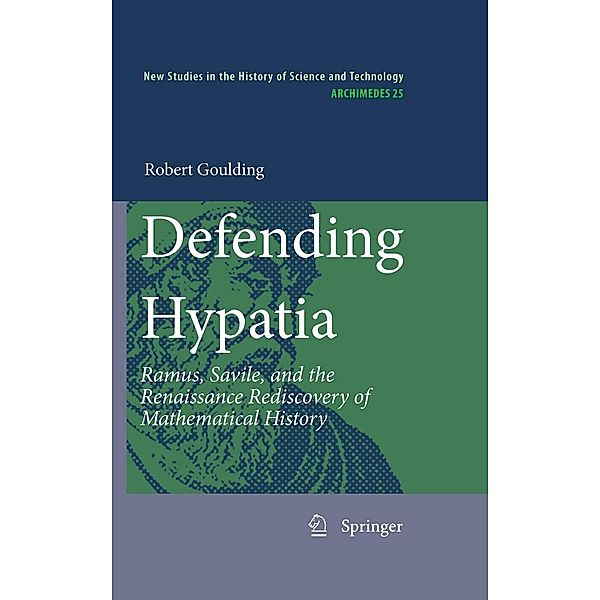 Defending Hypatia / Archimedes Bd.25, Robert Goulding