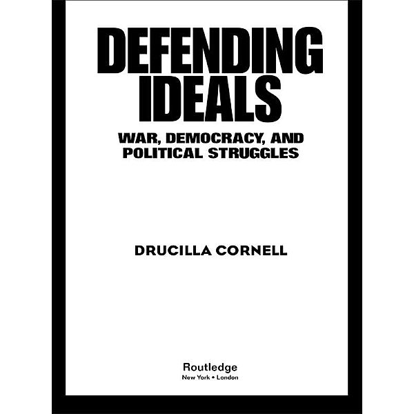 Defending Ideals, Drucilla Cornell