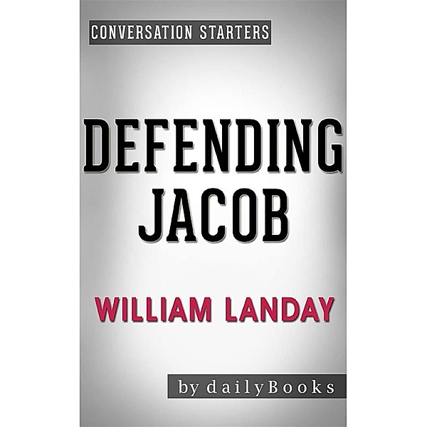 Defending Jacob: A Novel by William Landay | Conversation Starters, dailyBooks