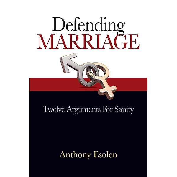 Defending Marriage, Anthony Esolen