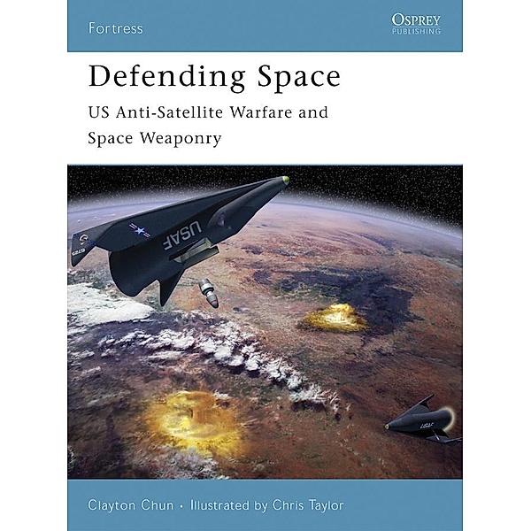 Defending Space, Clayton K. S. Chun