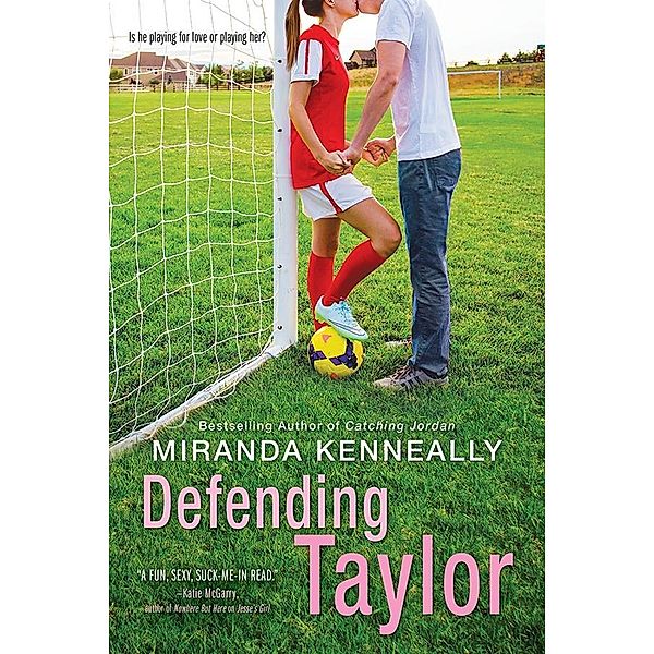 Defending Taylor / Hundred Oaks, Miranda Kenneally