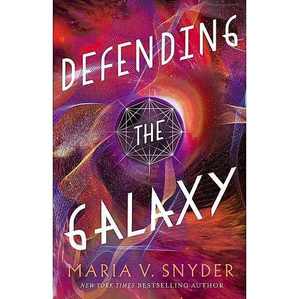 Defending the Galaxy (Sentinels of the Galaxy, #3) / Sentinels of the Galaxy, Maria V. Snyder