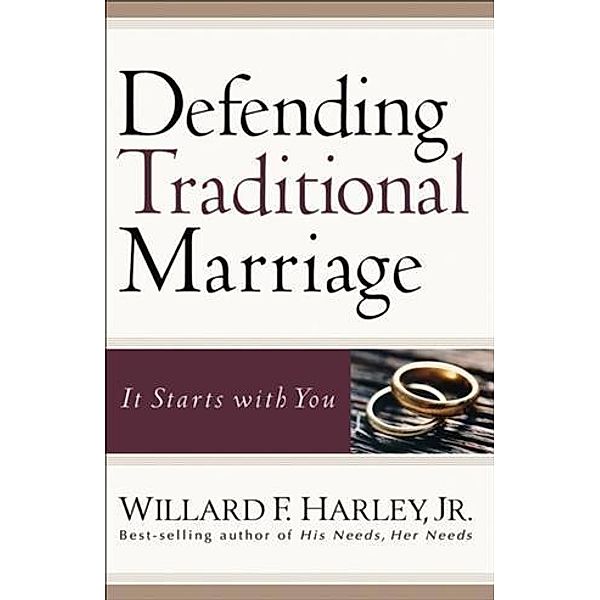 Defending Traditional Marriage, Willard F. Harley Jr.