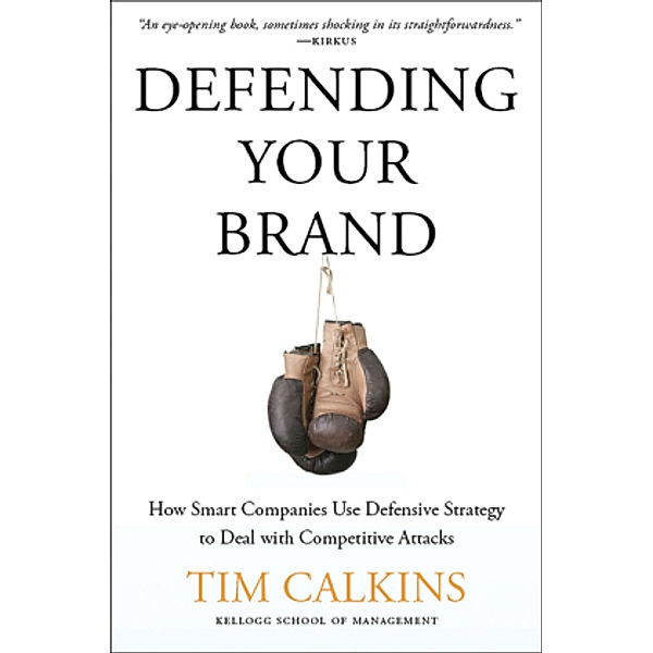 Defending Your Brand, Tim Calkins