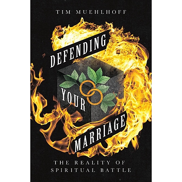 Defending Your Marriage, Tim Muehlhoff