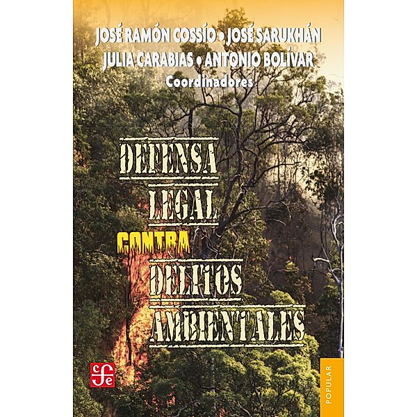 Defensa legal contra delitos ambientales, José Sarukhán, José Ramón Cossío, Julia Carabias, Antonio Bolívar