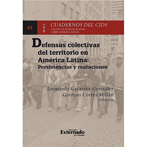 Defensas colectivas del territorio en América Latina: persistencias y mutaciones, Leonardo Garavito González, Germán Cortés Millán