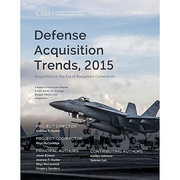 Defense Acquisition Trends, 2015 / CSIS Reports, Jesse Ellman, Andrew P. Hunter, Rhys Mccormick, Gregory Sanders