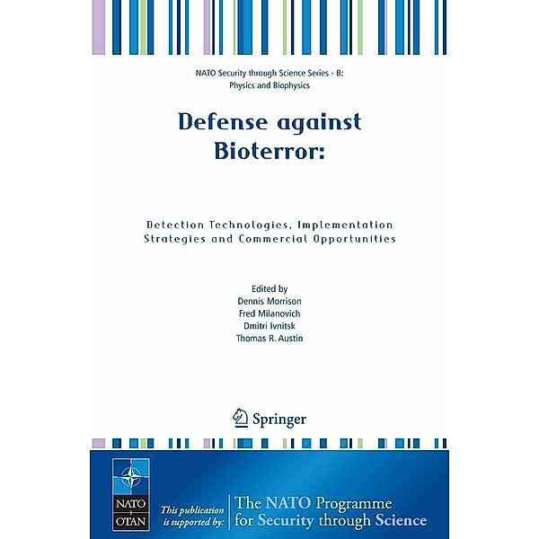 Defense against Bioterror: Detection Technologies, Implementation Strategies and Commercial Opportunities / NATO Science for Peace and Security Series