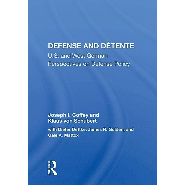 Defense And Detente, Joseph I Coffey