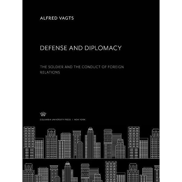 Defense and Diplomacy, Alfred Vagts