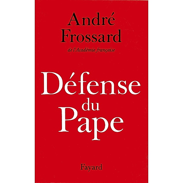 Défense du Pape / Documents, André Frossard