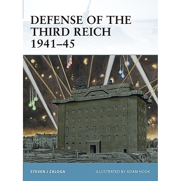 Defense of the Third Reich 1941-45, Steven J. Zaloga