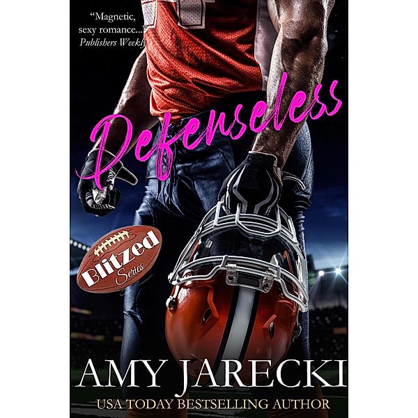 Defenseless (Blitzed, #1) / Blitzed, Amy Jarecki