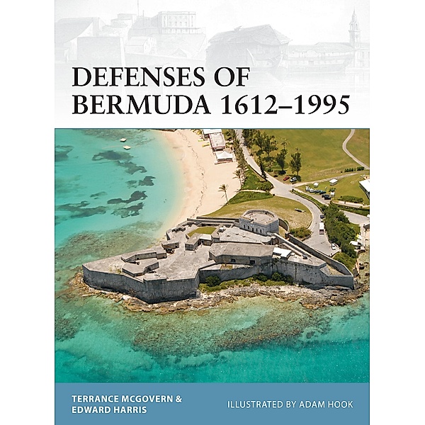 Defenses of Bermuda 1612-1995, Terrance McGovern, Edward C. Harris