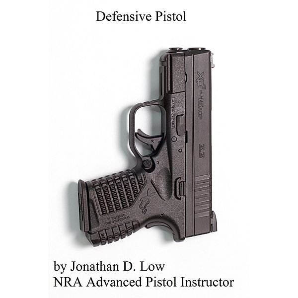 Defensive Pistol, Jonathan D. Low