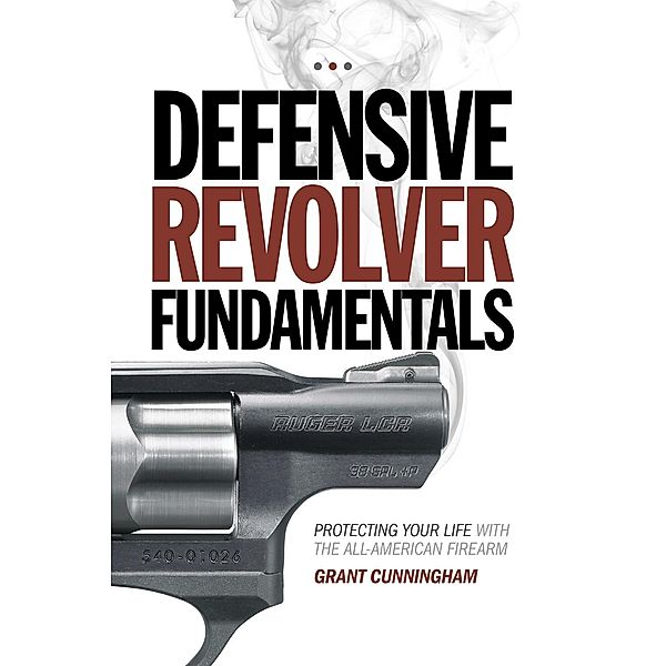 Defensive Revolver Fundamentals, Grant Cunningham