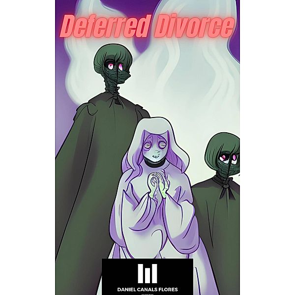Deferred Divorce (Ninguna, #1) / Ninguna, Daniel Canals Flores