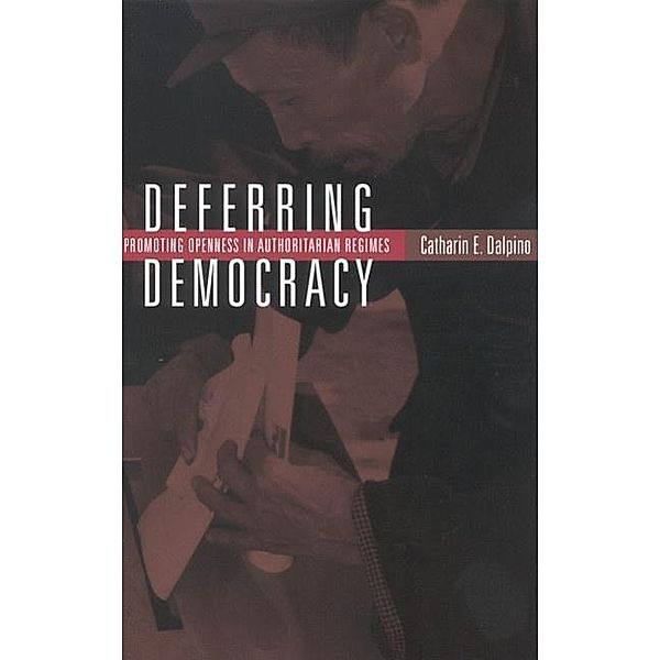 Deferring Democracy / Brookings Institution Press, Catharin E. Dalpino
