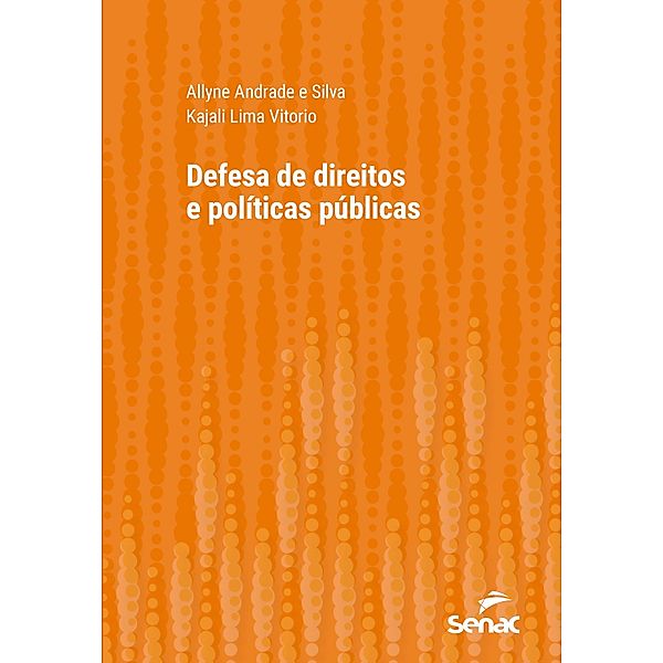 Defesa de direitos e políticas públicas / Série Universitária, Allyne Andrade e Silva, Kajali Lima Vitorio