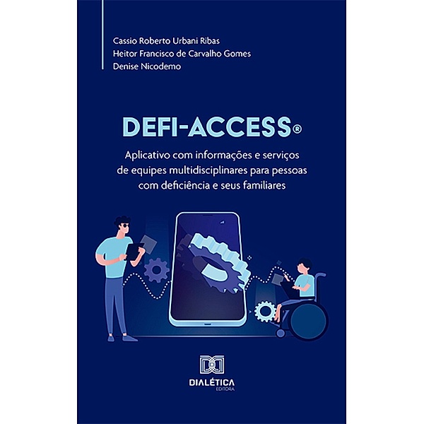 Defi-access, Cassio Roberto Urbani Ribas, Heitor Francisco de Carvalho Gomes, Denise Nicodemo