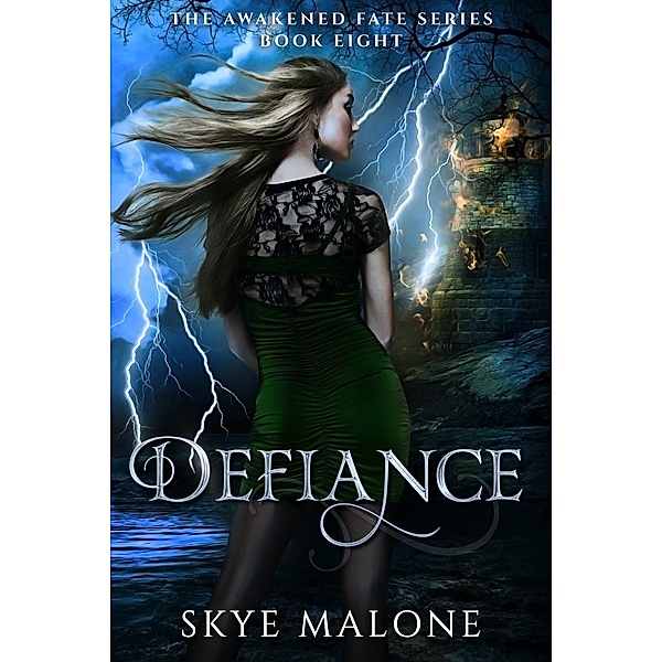 Defiance (Awakened Fate, #8) / Awakened Fate, Skye Malone