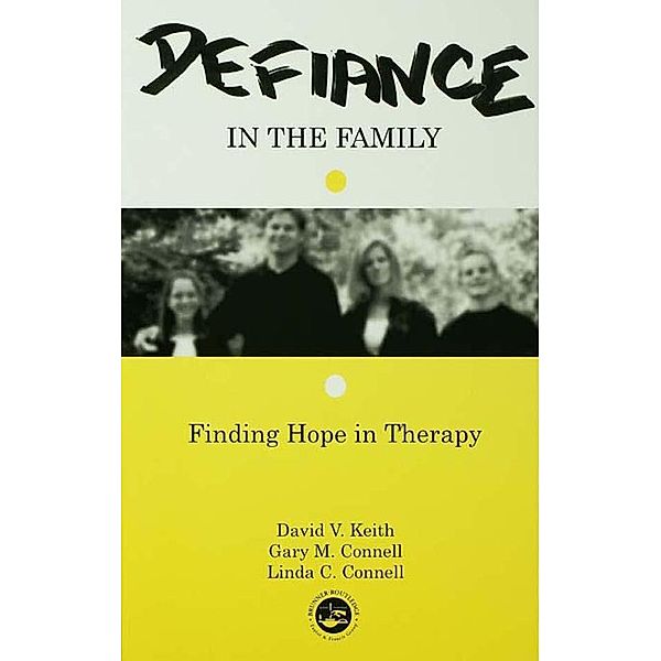 Defiance in the Family, David V. Keith, Gary M. Connell, Linda C. Connell