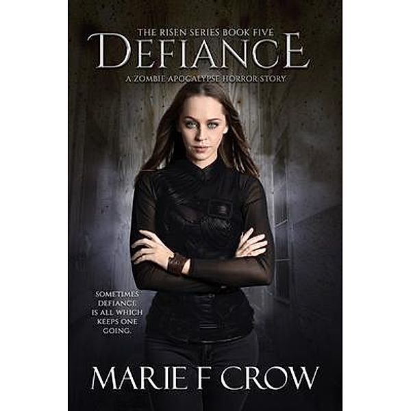 Defiance / The Risen Series Bd.5, Marie F. Crow