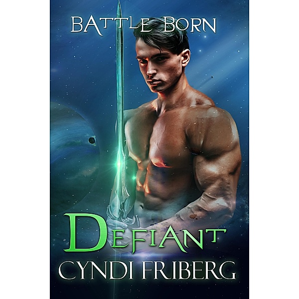 Defiant (Battle Born, #13) / Battle Born, Cyndi Friberg