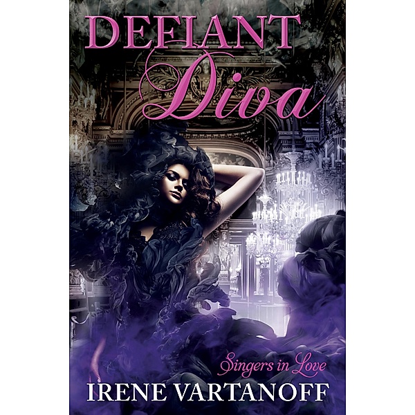 Defiant Diva (Singers in Love, #3) / Singers in Love, Irene Vartanoff