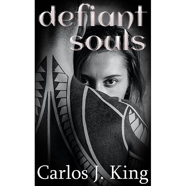 Defiant Souls (Jade Harris Saga, #1) / Jade Harris Saga, Carlos J. King