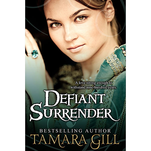 Defiant Surrender: A Medieval Time Travel Romance, Tamara Gill