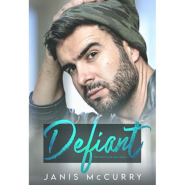 Defiant (The Berenger Brothers, #3) / The Berenger Brothers, Janis McCurry