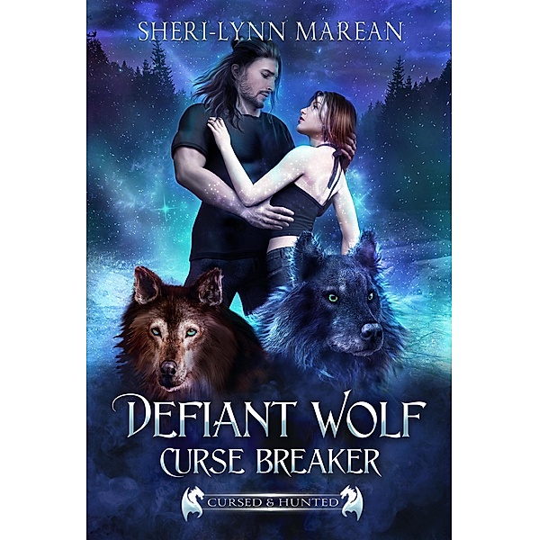Defiant Wolf; Curse Breaker (Cursed & Hunted, #8) / Cursed & Hunted, Sheri-Lynn Marean