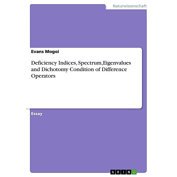 Deficiency Indices, Spectrum,Eigenvalues and Dichotomy Condition of Difference Operators, Evans Mogoi