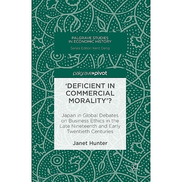 'Deficient in Commercial Morality'? / Palgrave Studies in Economic History, Janet Hunter