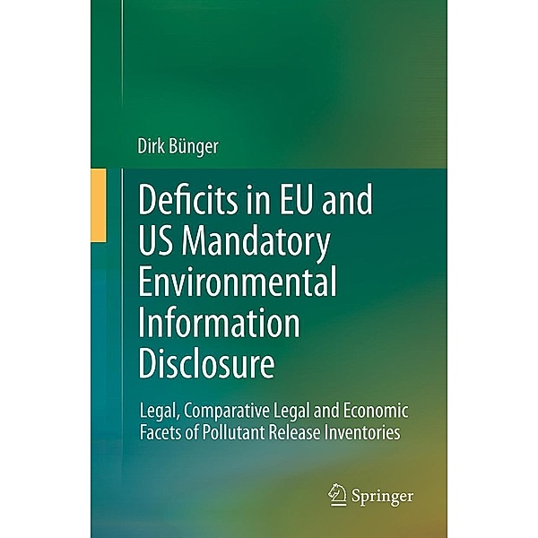 Deficits in EU and US Mandatory Environmental Information Disclosure, Dirk Bünger