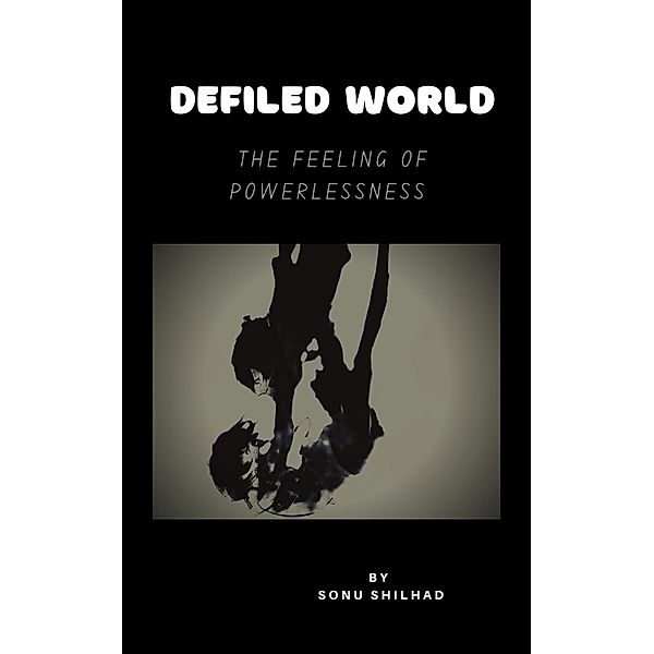 Defiled World, Sonu Shilhad