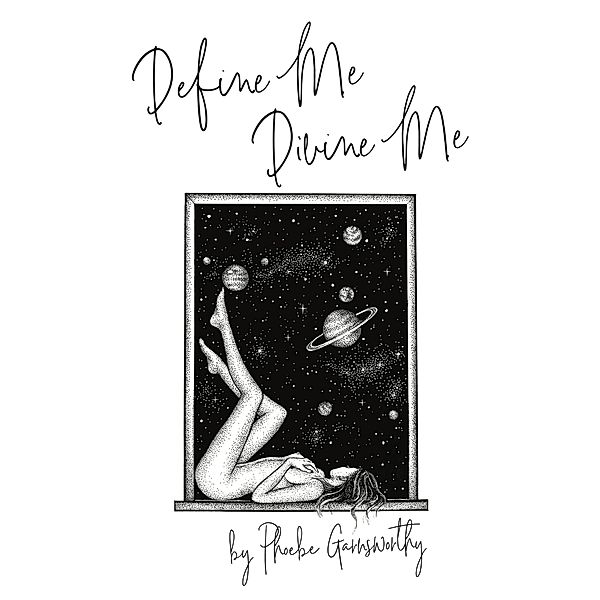 Define Me Divine Me, Phoebe Garnsworthy
