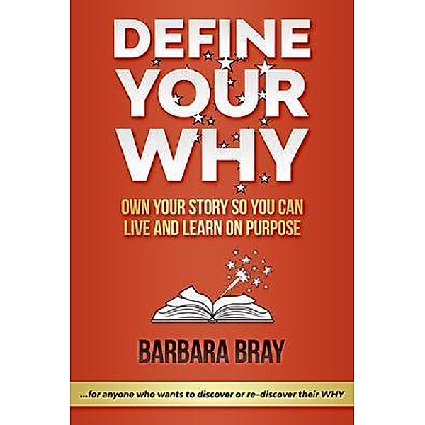 Define Your Why, Barbara A. Bray