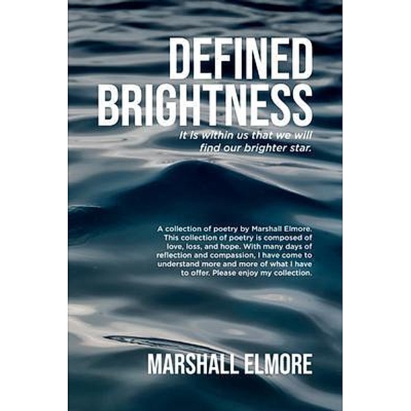 Defined Brightness / BookTrail Publishing, Marshall Elmore