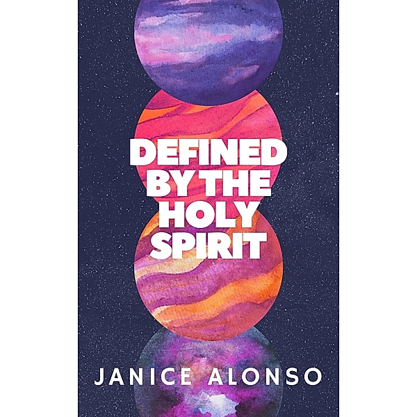 Defined by the Holy Spirit (Devotionals, #80) / Devotionals, Janice Alonso