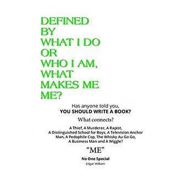 Defined By What I Do or Who I Am, What Makes Me Me?, Edgar William