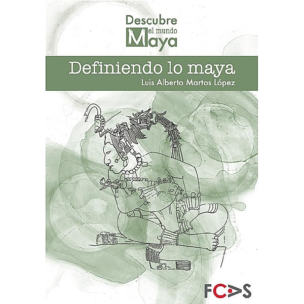 Definiendo lo maya, Luis Alberto Martos