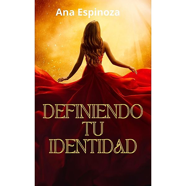 Definiendo tu Identidad, Ana Espinoza Merlos