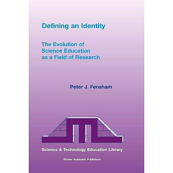 Defining an Identity / Contemporary Trends and Issues in Science Education Bd.20, P. J. Fensham