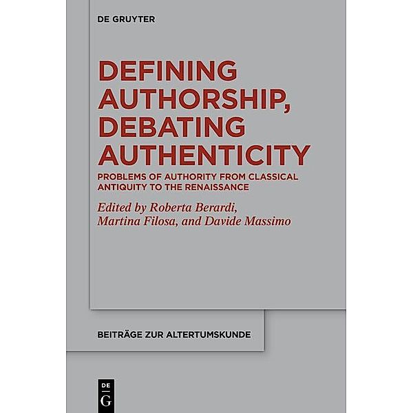 Defining Authorship, Debating Authenticity / Beiträge zur Altertumskunde Bd.385